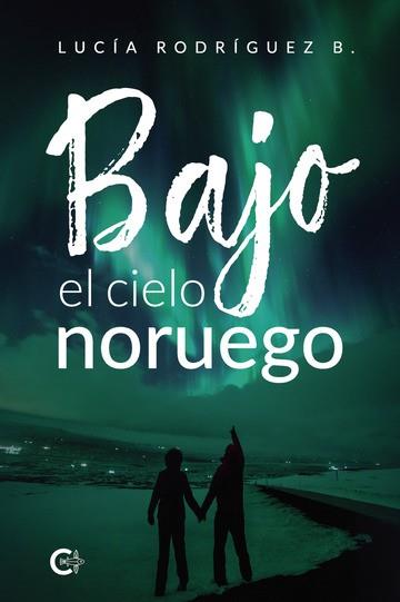 BAJO EL CIELO NORUEGO | 9791387763046 | RODRÍGUEZ B., LUCÍA