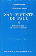 SAN VICENTE DE PAÚL. II: ESPIRITUALIDAD Y SELECCIÓN DE ESCRITOS | 9788422010227 | SAN VICENTE DE PAÚL
