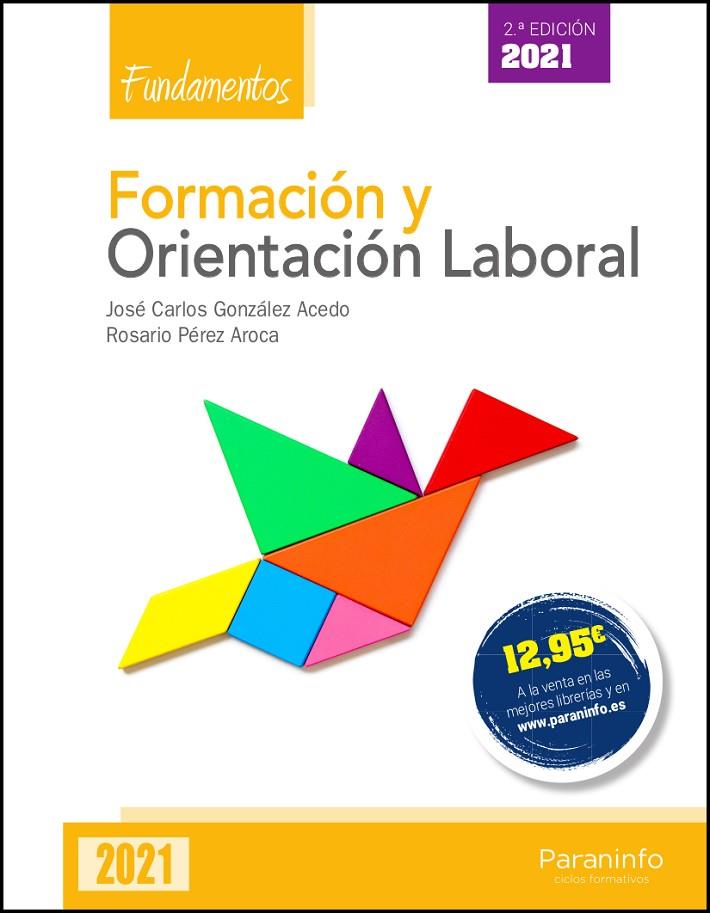 FORMACIÓN Y ORIENTACIÓN LABORAL. FUNDAMENTOS (2 ED. 2021) | 9788413660820 | GONZÁLEZ ACEDO, JOSÉ CARLOS/PÉREZ AROCA, ROSARIO