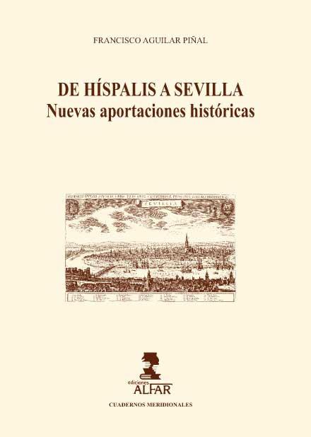 DE HÍSPALIS A SEVILLA | 9788478982776 | AGUILAR PIÑAL, FRANCISCO
