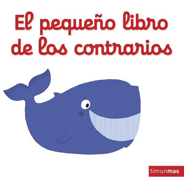 PEQUEÑO LIBRO DE LOS CONTRARIOS, EL | 9788408137757 | CHOUX, NATHALIE