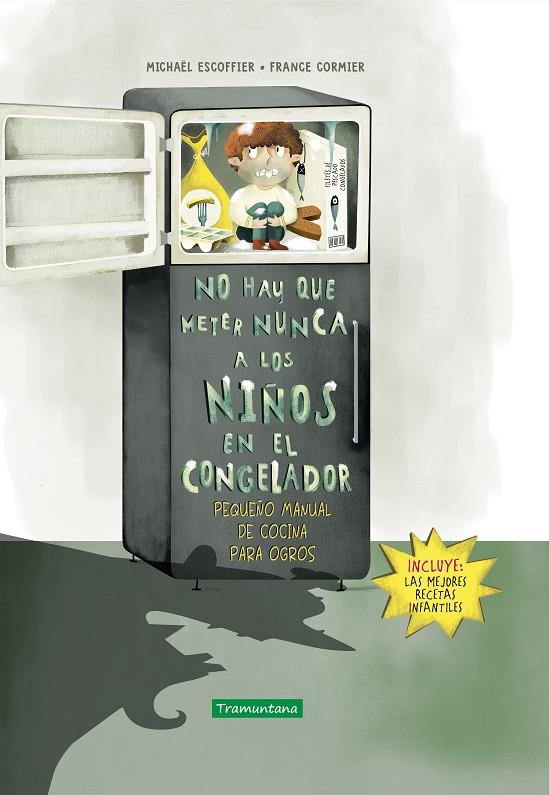 NO HAY QUE METER NUNCA A LOS NIÑOS EN EL CONGELADOR | 9788418520310 | ESCOFFIER, MICHAEL
