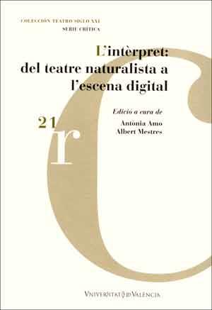 INTÈRPRET, L' : DEL TEATRE NATURALISTA A L'ESCENA DIGITAL | 9788437098241 | DIVERSOS AUTORS