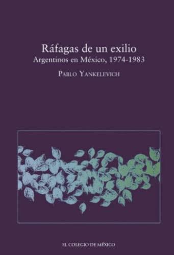 RÁFAGAS DE UN EXILIO. | 9786074620719 | YANKELEVICH, PABLO