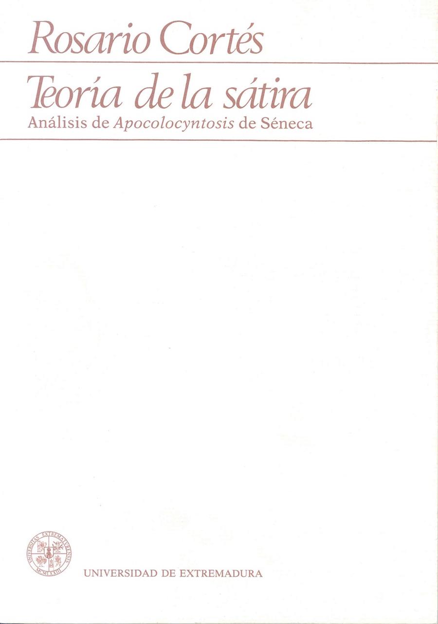 TEORÍA DE LA SÁTIRA. APOCOLOCYNTOSIS DE SÉNECA | 9788460044390 | CORTÉS TOVAR, ROSARIO