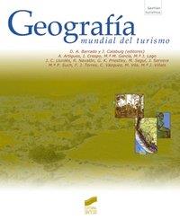 GEOGRAFÍA MUNDIAL DEL TURISMO | 9788477388562 | BARRADO TIMÓN, DIEGO A. / CALABUIG I TOMAS, JORDI