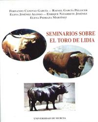 SEMINARIOS SOBRE EL TORO DE LIDIA | 9788476848685 | CÁNOVAS GARCÍA, FERNANDO / GARCÍA PELLICER, RAFAEL / JIMENEZ ALONSO, ELENA / NAVARRETE JIMENEZ, ENRI