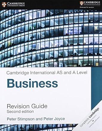 CAMBRIDGE INTERNATIONAL AS AND A LEVEL BUSINESS REVISION GUIDE | 9781316611708