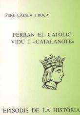 FERRAN EL CATOLIC VIDU I CATALANOTE | 9788423206513 | CATALÀ ROCA, PERE