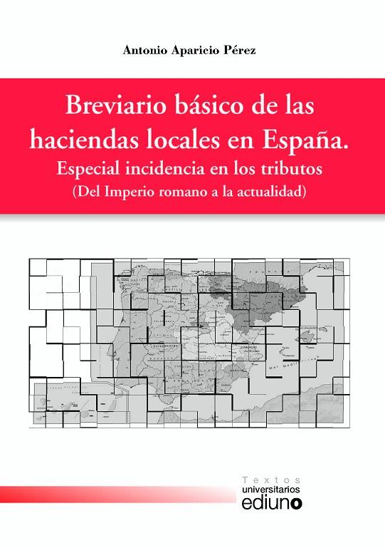 BREVIARIO BÁSICO DE LAS HACIENDAS LOCALES EN ESPAÑA. ESPECIAL INCIDENCIA EN LOS TRIBUTOS | 9788416046607 | APARICIO PÉREZ, ANTONIO