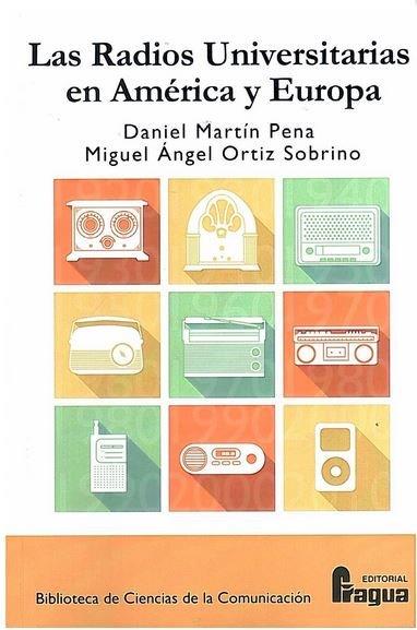 RADIOS UNIVERSITARIAS EN AMÉRICA Y EUROPA, LAS | 9788470746468 | MARTIN PENA, DANIEL / ORTIZ SOBRINO, MIGUEL ANGEL