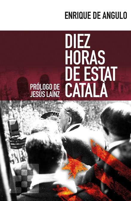 DIEZ HORAS DE ESTAT CATALÀ | 9788490551332 | DE ANGULO, ENRIQUE