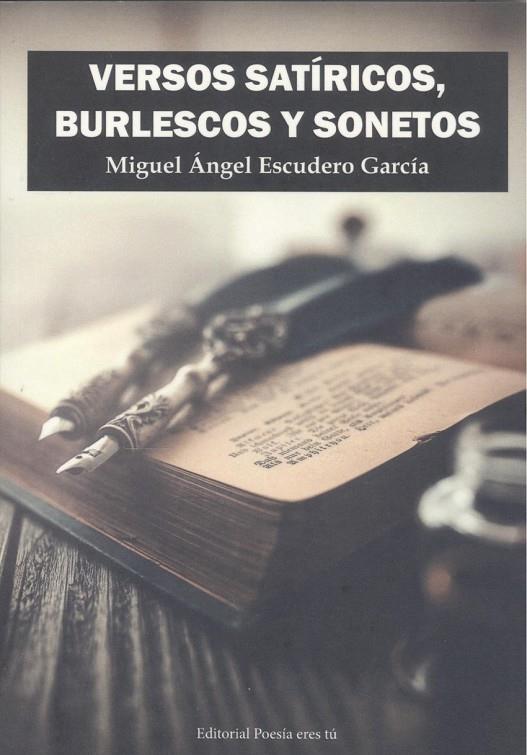 VERSOS SATÍRICOS, BURLESCOS Y SONETOS | 9788418893643 | ESCUDERO GARCÍA, MIGUEL ÁNGEL