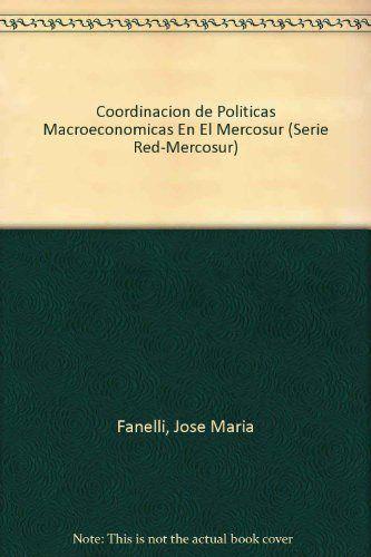 COORDINACION DE POLITICAS MACROECONOMICAS EN EL MERCOSUR | 9789879847886 | FANELLI, JOSE MARIA