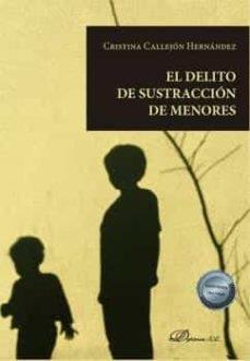 DELITO DE SUSTRACCION DE MENORES, EL | 9788413777603 | CALLEJON HERNANDEZ, CRISTINA