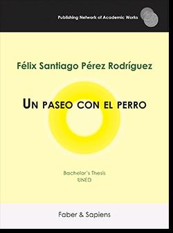 PASEO CON EL PERRO, UN | 9788412480061 | PÉREZ RODRÍGUEZ, FÉLIX SANTIAGO