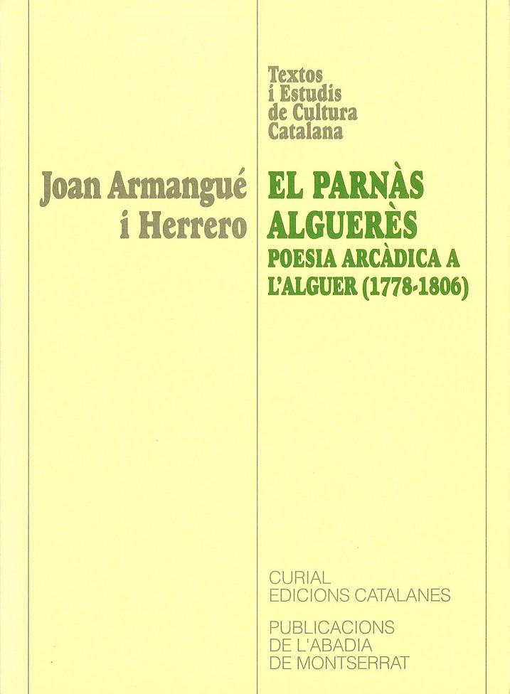 PARNÀS ALGUERÈS, EL. POESIA ARCÀDICA A L'ALGUER (1778-1806) | 9788478269150 | ARMANGU I HERRERO, JOAN