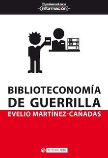 BIBLIOTECONOMIA DE GUERRILLA | 9788491805342 | MARTINEZ-CAÑADAS, EVELIO