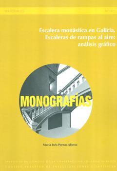 ESCALERA MONÁSTICA EN GALICIA : ESCALERAS DE RAMPAS AL AIRE : ANÁLISIS GRÁFICO | 9788400099961 | PERNAS ALONSO, MARÍA INÉS