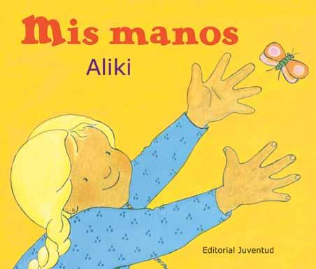 MIS MANOS | 9788426134264 | ALIKI