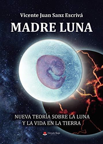 MADRE LUNA | 9788413630496 | SANZ ESCRIVÁ, VICENTE JUAN