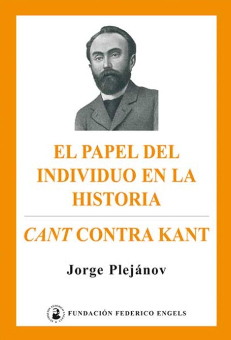 PAPEL DEL INDIVIDUO EN LA HISTORIA, EL / KANT CONTRA CANT | 9788496276338 | PLEJANOV, GUEORGUI