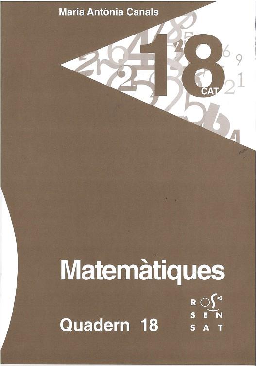 MATEMÀTIQUES. QUADERN 18 | 9788494273131 | CANALS, MARIA ANTÒNIA