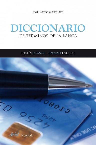 DICCIONARIO DE TÉRMINOS DE LA BANCA | 9788434445604 | MATEO MARTÍNEZ, JOSÉ