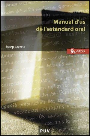 MANUAL D'ÚS DE L'ESTANDAR ORAL 9ª EDICION | 9788437077307 | LACREU, JOSEP