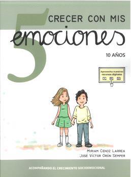 CRECER CON MIS EMOCIONES 05 - 10 AÑOS | 9788410402164 | ORÓN SEMPER, JOSÉ VÍCTOR
