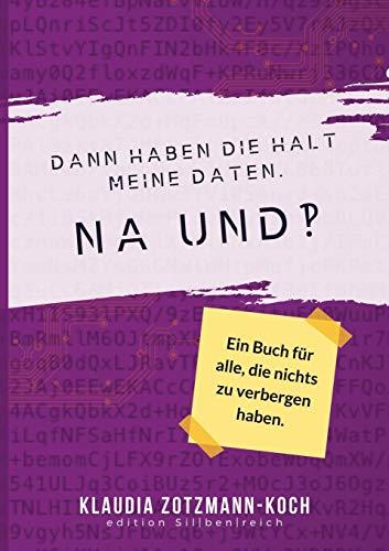 DANN HABEN DIE HALT MEINE DATEN. NA UND?! | 9783750423367 | ZOTZMANN-KOCH, KLAUDIA