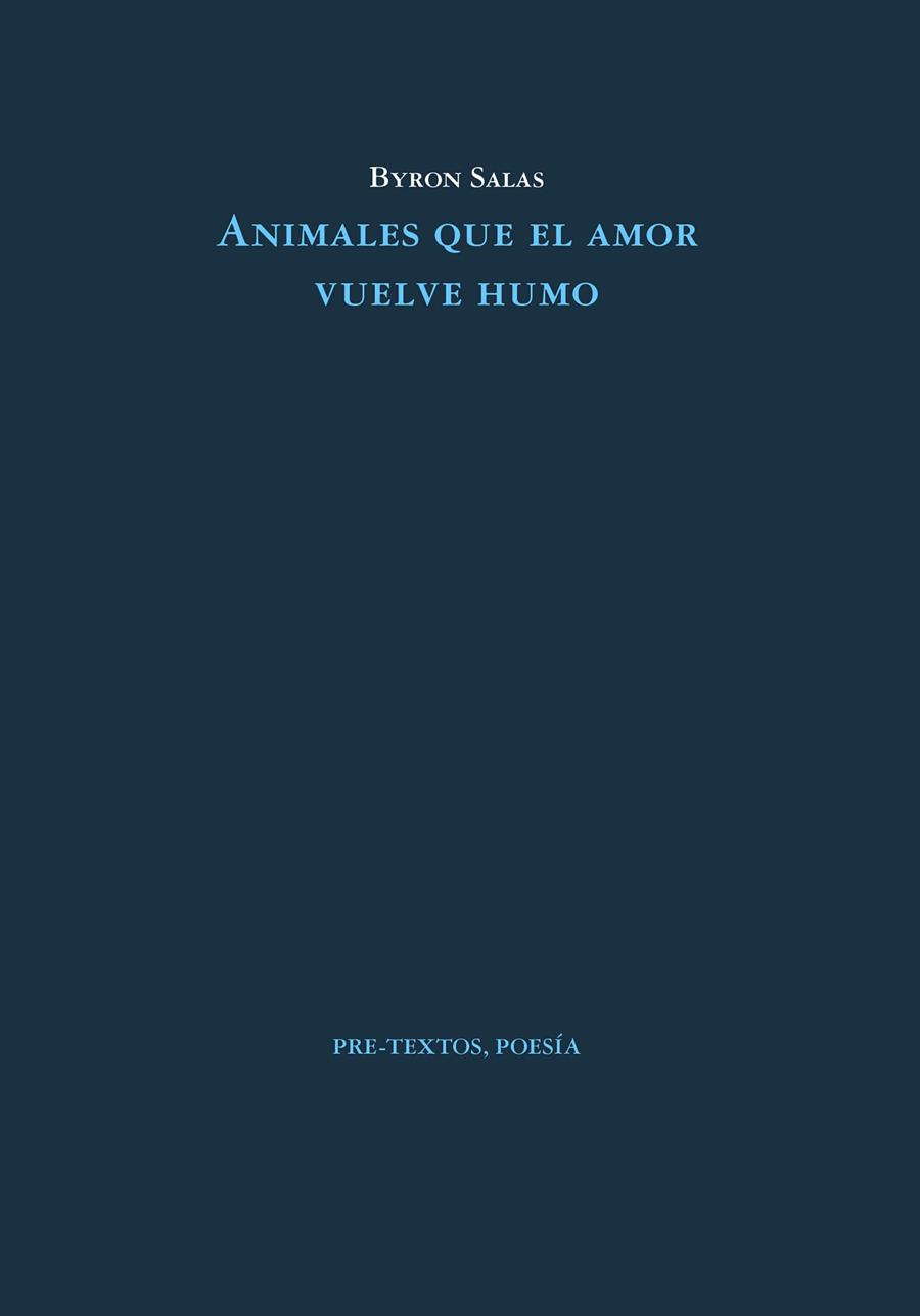 ANIMALES QUE EL AMOR VUELVE HUMO | 9788419633415 | SALAS, BYRON