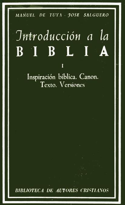 INTRODUCCIÓN A LA BIBLIA. I: INSPIRACIÓN BÍBLICA. CANON. TEXTO. VERSIONES | 9788422000501 | TUYA, MANUEL DE / SALGUERO, JOSÉ