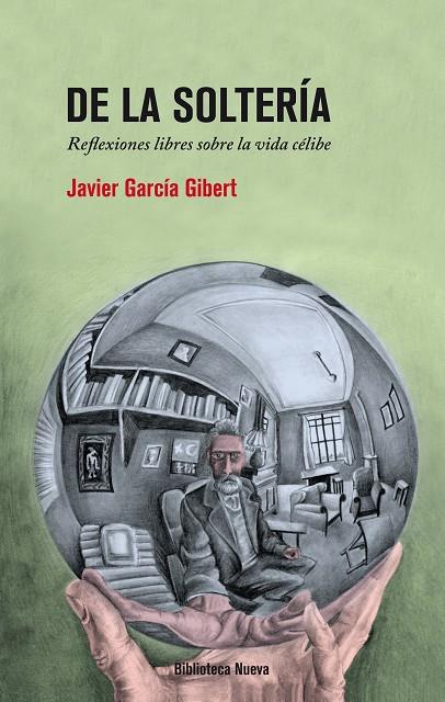 DE LA SOLTERIA | 9788416095391 | GARCIA GIBERT, JAVIER