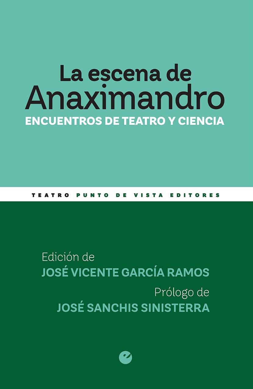 ESCENA DE ANAXIMANDRO, LA : ENCUENTROS DE TEATRO Y CIENCIA | 9788400108434