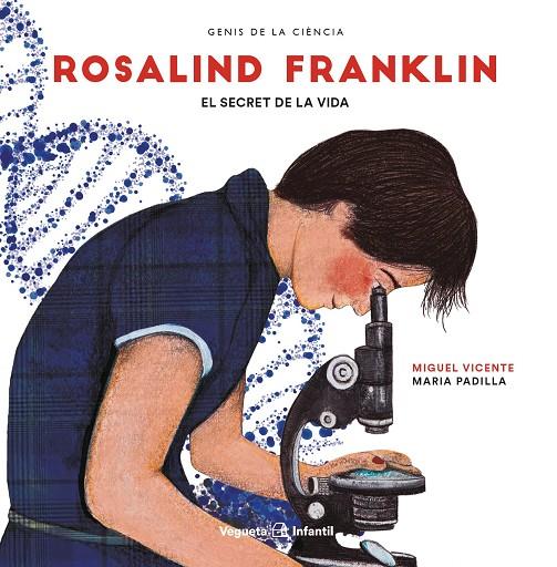 ROSALIND FRANKLIN EL SECRET DE LA VIDA | 9788417137298 | VICENTE, MIGUEL
