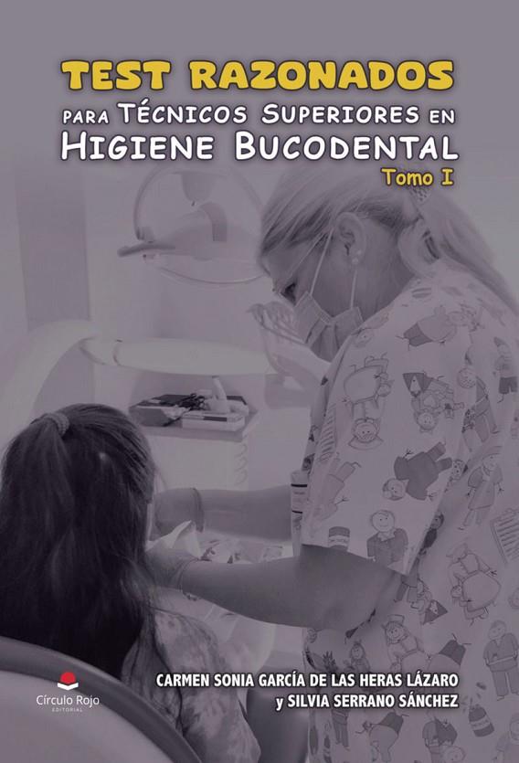 TEST RAZONADOS PARA TÉCNICOS SUPERIORES EN HIGIENE BUCODENTAL. TOMO I | 9791370355579 | GARCÍA DE LAS HERAS LÁZARO, CARMEN SONIA