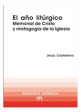 AÑO LITÚRGICO, EL | 9788474672893 | CASTELLANO CERVERA, JESÚS