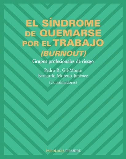 SÍNDROME DE QUEMARSE POR EL TRABAJO (BURNOUT), EL | 9788436821123 | GIL-MONTE, PEDRO R. / MORENO JIMÉNEZ, BERNARDO