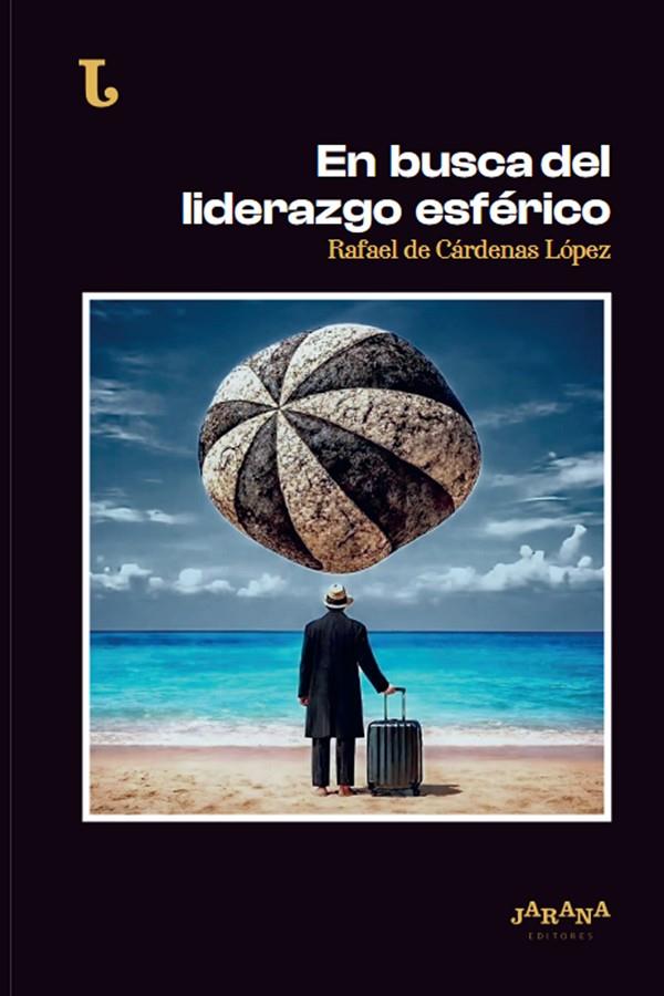 EN BUSCA DEL LIDERAZGO ESFERICO | 9791387649104 | DE CARDENAS LOPEZ, RAFAEL