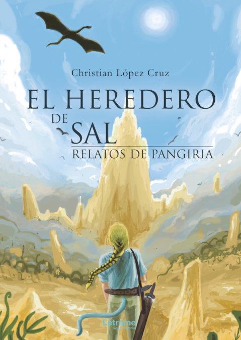 HEREDERO DE SAL, EL | 9788413869049 | LÓPEZ CRUZ, CHRISTIAN