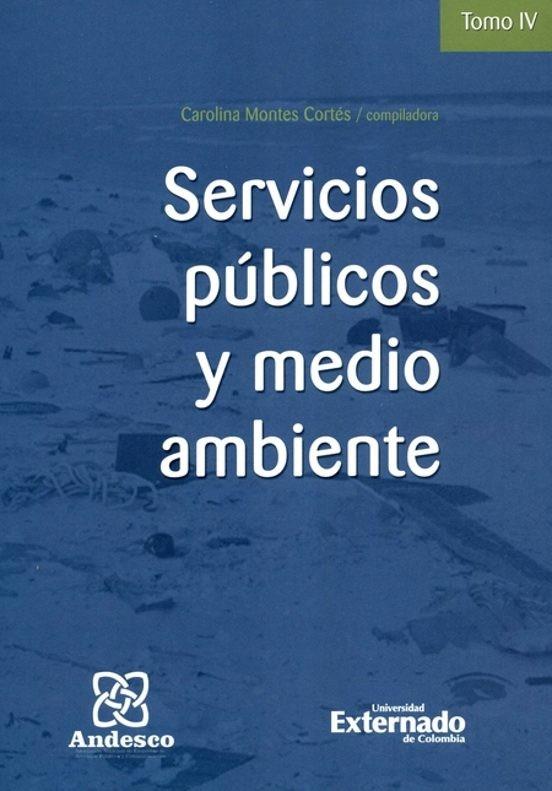 SERVICIOS PÚBLICOS Y MEDIO AMBIENTE | 9789587904765 | MONTES CORTÉS, CAROLINA
