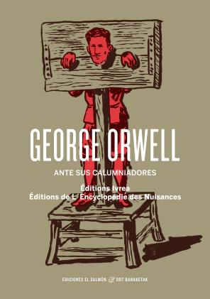 GEORGE ORWELL ANTE SUS CALUMNIADORES | 9788494109232 | ÉDITIOSN IVREA/ÉDITIONS DE L´ENCYCLOPÉDIE DES NUISANCES