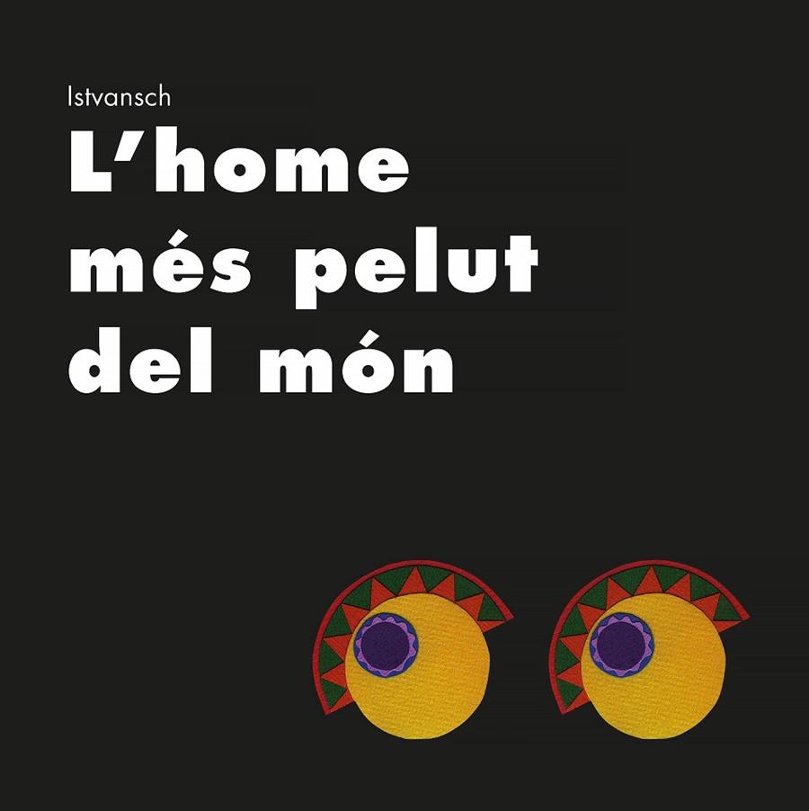 HOME MÉS PELUT DEL MÓN, L' | 9788481314670 | SCHRITTER PICATTO, ISTVAN