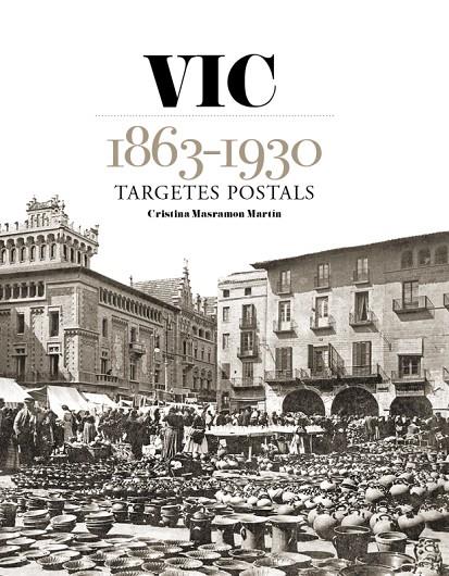 VIC 1863-1930. TARGETA POSTAL | 9791387658472 | MASRAMON, CRISTINA