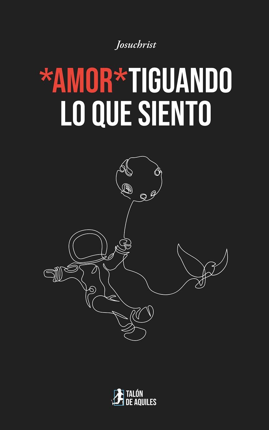 *AMOR*TIGUANDO LO QUE SIENTO | 9791387999261 | JOSUCHRIST