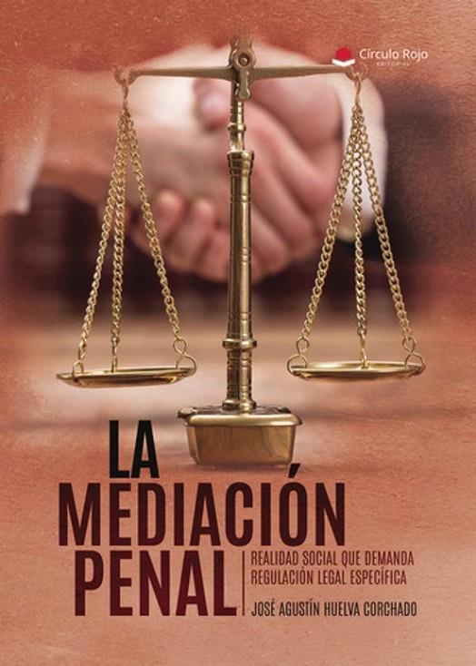 MEDIACIÓN PENAL, LA | 9788410973664 | HUELVA CORCHADO, JOSE AGUSTIN
