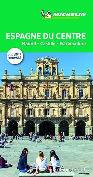 ESPAGNE DU CENTRE. MADRID, CASTILLA, ESTRÉMADURE : LE GUIDE VERT [2019] | 9782067237575 | MICHELIN