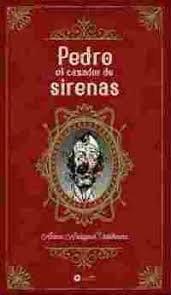 PEDRO EL CAZADOR DE SIRENAS | 9788494970399 | ANASAGASTI VALDERRAMA, ANTONIO