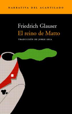 REINO DE MATTO, EL | 9788495359483 | GLAUSER, FRIEDRICH